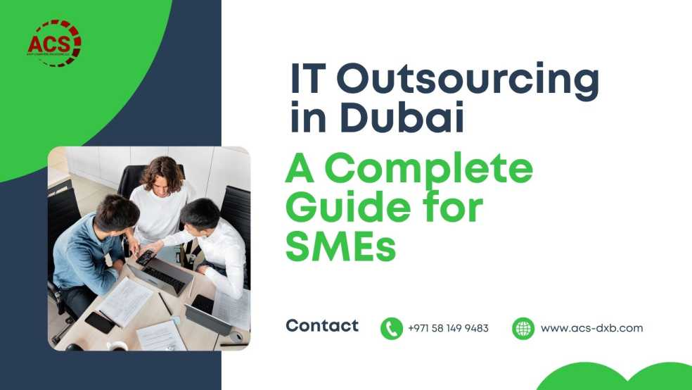 IT Outsourcing in Dubai A Complete Guide for SMEs